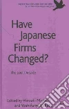 Have Japanese Firms Changed? Have Japanese Firms Changed?
