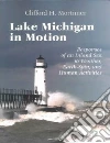 Lake Michigan in Motion Lake Michigan in Motion