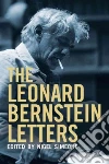 The Leonard Bernstein Letters The Leonard Bernstein Letters