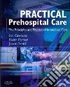 Practical Prehospital Care Practical Prehospital Care