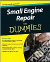 Small Engine Repair for Dummies Small Engine Repair for Dummies