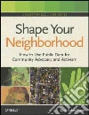 Shape Your Neighborhood Shape Your Neighborhood