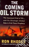 The Coming Oil Storm The Coming Oil Storm