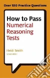 How to Pass Numerical Reasoning Tests How to Pass Numerical Reasoning Tests