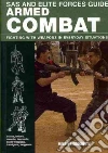 SAS and Elite Forces Guide Armed Combat SAS and Elite Forces Guide Armed Combat