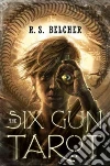 The Six-Gun Tarot The Six-Gun Tarot