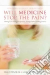 Will Medicine Stop the Pain Will Medicine Stop the Pain