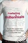 Marketing to Millennials Marketing to Millennials