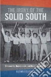 The Irony of the Solid South The Irony of the Solid South