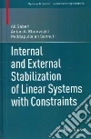 Internal and External Stabilization of Linear Systems With Contraints Internal and External Stabilization of Linear Systems With Contraints