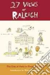27 Views of Raleigh 27 Views of Raleigh