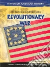 The History and Activities of the Revolutionary War The History and Activities of the Revolutionary War