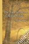 The Last Summer of Being Single The Last Summer of Being Single