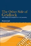 The Other Side of Gridlock The Other Side of Gridlock