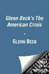 Glenn Beck's The American Crisis (CD Audiobook) Glenn Beck's The American Crisis (CD Audiobook)