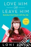Love Him or Leave Him, but Don't Get Stuck with the Tab Love Him or Leave Him, but Don't Get Stuck with the Tab