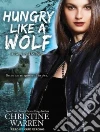 Hungry Like a Wolf Hungry Like a Wolf