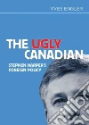 The Ugly Canadian The Ugly Canadian