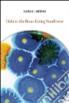Debt to the Bone-Eating Snotflower Debt to the Bone-Eating Snotflower