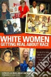 White Women Getting Real About Race White Women Getting Real About Race