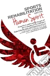Sports Rehabilitation and the Human Spirit Sports Rehabilitation and the Human Spirit