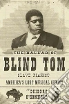 The Ballad of Blind Tom The Ballad of Blind Tom