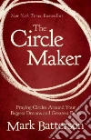 The Circle Maker The Circle Maker