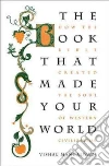 The Book That Made Your World The Book That Made Your World