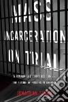 Mass Incarceration on Trial Mass Incarceration on Trial