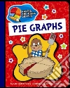 Pie Graphs Pie Graphs