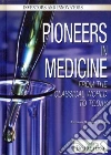 Pioneers in Medicine Pioneers in Medicine