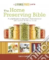 The Home Preserving Bible The Home Preserving Bible