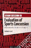 Cram Session in Evaluation of Sports Concussion Cram Session in Evaluation of Sports Concussion
