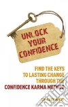 Unlock Your Confidence Unlock Your Confidence