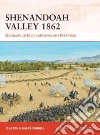 Shenandoah Valley, 1862 Shenandoah Valley, 1862
