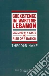Coexistence in Wartime Lebanon Coexistence in Wartime Lebanon