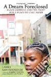A Dream Foreclosed A Dream Foreclosed
