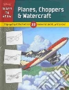 Planes, Choppers & Watercraft Planes, Choppers & Watercraft