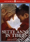 SETTE ANNI IN TIBET SETTE ANNI IN TIBET