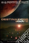 Destinazione Marte Destinazione Marte