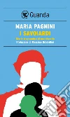 I savoiardi. Storia tragicomica di una dinastia. E-book. Formato EPUB I savoiardi. Storia tragicomica di una dinastia. E-book. Formato EPUB