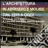 L' architettura in Abruzzo e Molise dal 1945 a oggi. E-book. Formato PDF L' architettura in Abruzzo e Molise dal 1945 a oggi. E-book. Formato PDF