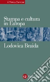 Stampa e cultura in Europa tra XV e XVI secolo. E-book. Formato EPUB Stampa e cultura in Europa tra XV e XVI secolo. E-book. Formato EPUB