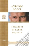 I segreti di Karol Wojtyla. E-book. Formato EPUB I segreti di Karol Wojtyla. E-book. Formato EPUB