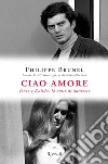 Ciao amore ciao. Tenco e Dalida: una storia maledetta. E-book. Formato EPUB Ciao amore ciao. Tenco e Dalida: una storia maledetta. E-book. Formato EPUB