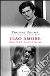 Ciao amore. Tenco e Dalida, la notte di Sanremo. E-book. Formato PDF Ciao amore. Tenco e Dalida, la notte di Sanremo. E-book. Formato PDF