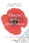 Elogio della gentilezza. E-book. Formato EPUB Elogio della gentilezza. E-book. Formato EPUB