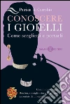 Conoscere i gioielli. Come sceglierli e portarli. E-book. Formato EPUB Conoscere i gioielli. Come sceglierli e portarli. E-book. Formato EPUB