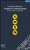 Trasporti e infrastrutture. Un'altra politica è possibile. E-book. Formato EPUB Trasporti e infrastrutture. Un'altra politica è possibile. E-book. Formato EPUB