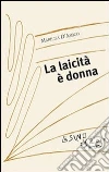 La laicità è donna. E-book. Formato PDF La laicità è donna. E-book. Formato PDF